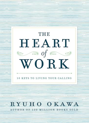 Beispielbild fr The Heart of Work : 10 Keys to Living Your Calling zum Verkauf von Better World Books