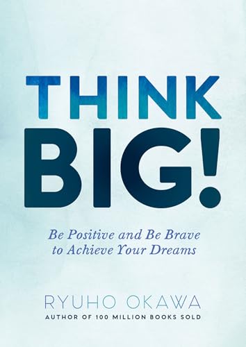 9781942125044: Think Big!: Be Positive and Be Brave to Achieve Your Dreams