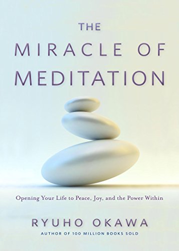 Imagen de archivo de The Miracle of Meditation: Opening Your Life to Peace, Joy, and the Power Within a la venta por ThriftBooks-Dallas