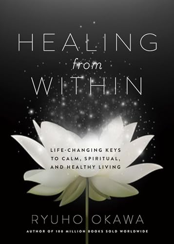 Stock image for Healing from Within: Life-Changing Keys to Calm, Spiritual, and Healthy Living for sale by ThriftBooks-Dallas