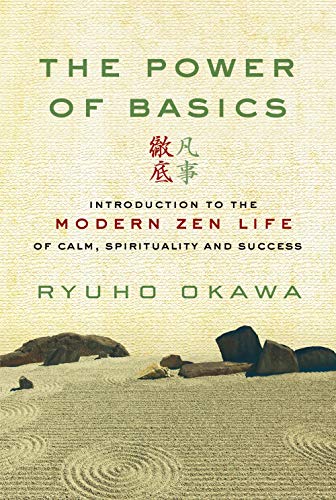 Imagen de archivo de The Power of Basics: Introduction to Modern Zen Life of Calm, Spirituality and Success a la venta por SecondSale