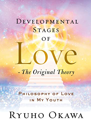 Beispielbild fr Developmental Stages of Love - The Original Theory: Philosophy of Love in My Youth zum Verkauf von WorldofBooks