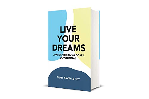 Stock image for Live Your Dreams: A 90 Day Dreams & Goals Devotional for sale by ThriftBooks-Dallas