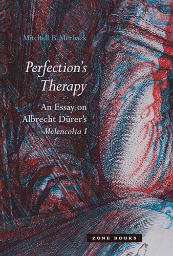 Beispielbild fr Perfection's Therapy: An Essay on Albrecht Durer's Melencolia I zum Verkauf von Windows Booksellers