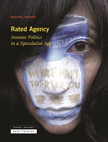 Stock image for Rated Agency: Investee Politics in a Speculative Age (Near Future Series) for sale by SecondSale