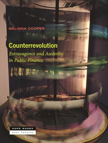 Beispielbild fr Counterrevolution: Extravagance and Austerity in Public Finance (Near Future) zum Verkauf von Monster Bookshop