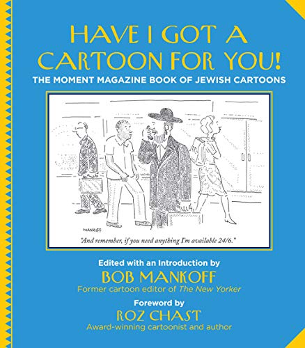 Imagen de archivo de Have I Got a Cartoon for You!: The Moment Magazine Book of Jewish Cartoons a la venta por BooksRun