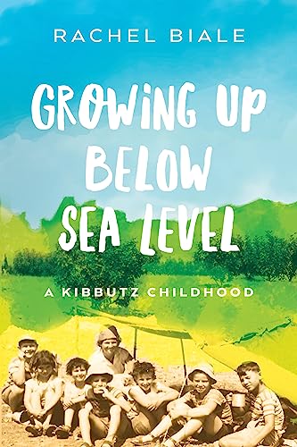 Beispielbild fr Growing Up Below Sea Level: A Kibbutz Childhood zum Verkauf von HPB-Ruby