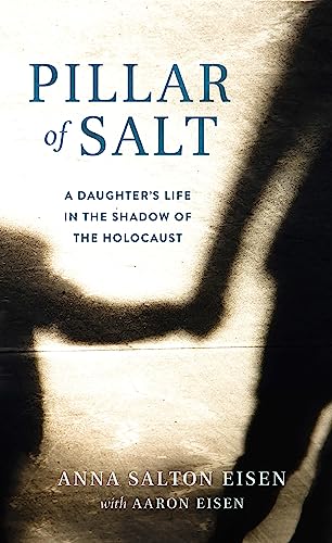 Imagen de archivo de Pillar of Salt: A Daughter's Life in the Shadow of the Holocaust a la venta por Reliant Bookstore