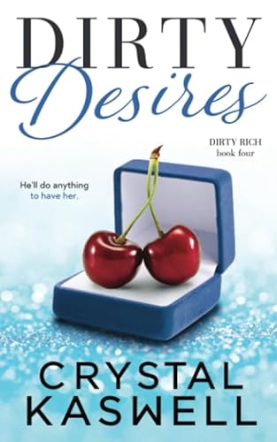 Imagen de archivo de Dirty Desires (Dirty Rich) a la venta por Half Price Books Inc.
