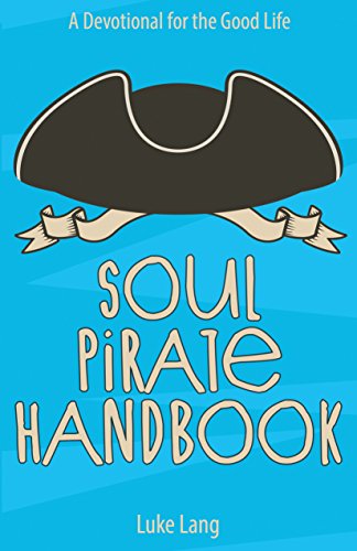 Beispielbild fr Soul Pirate Handbook: A Devotional for the Good Life zum Verkauf von SecondSale