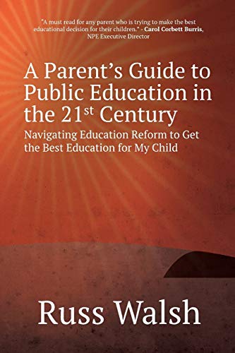 9781942146339: A Parent's Guide to Public Education in the 21st Century: Navigating Education Reform to Get the Best Education for My Child