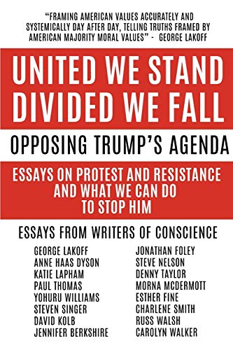 Beispielbild fr United We Stand Divided We Fall: Opposing Trump's Agenda: Essays On Protest And Resistance And What We Can Do To Stop Him zum Verkauf von ThriftBooks-Dallas