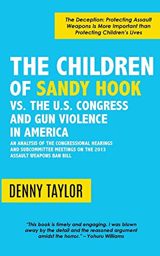 Imagen de archivo de The Children of Sandy Hook vs. The U.S. Congress and Gun Violence in America a la venta por Save With Sam