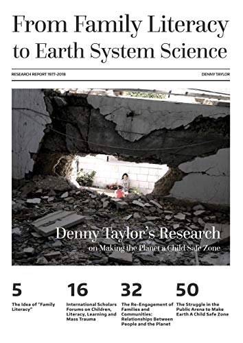 Imagen de archivo de From Family Literacy to Earth System Science Denny Taylor's Research on Making the Planet a Child Safe Zone a la venta por PBShop.store US