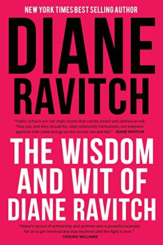 Beispielbild fr The Wisdom and Wit of Diane Ravitch zum Verkauf von Better World Books