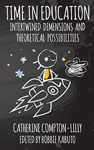 Stock image for Time in Education: Intertwined Dimensions and Theoretical Possibilities for sale by GreatBookPrices