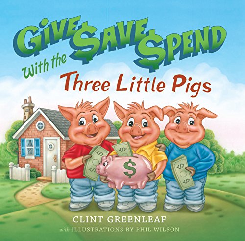 Stock image for Give, Save, and Spend with the Three Little Pigs for sale by SecondSale