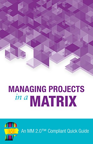 Imagen de archivo de Managing Projects in a Matrix: An MM 2.0(TM) Compliant Quick Guide a la venta por HPB-Red