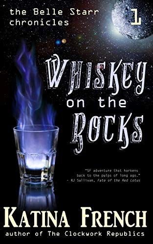 9781942166023: Whiskey on the Rocks: The Belle Starr Chronicles, Episode 1: Volume 1