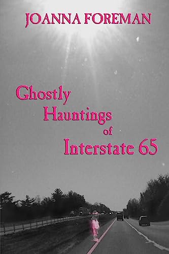 9781942166061: Ghostly Hauntings of Interstate 65