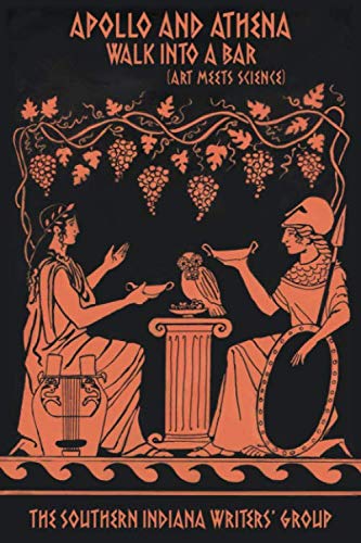 Imagen de archivo de Apollo and Athena Walk Into a Bar: (Art Meets Science) (The Indian Creek Anthology Series) a la venta por Revaluation Books