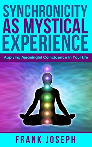Stock image for Synchronicity as Mystical Experience: Applying Meaningful Coincidence in Your Life for sale by Lucky's Textbooks