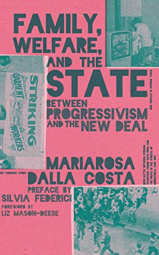 Imagen de archivo de Family, Welfare, and the State: Between Progressivism and the New Deal, Second Edition a la venta por Chiron Media