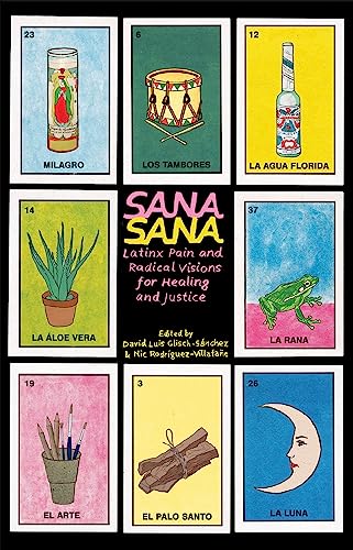 Imagen de archivo de Sana, Sana: Latinx Pain and Radical Visions for Healing and Justice a la venta por Red's Corner LLC