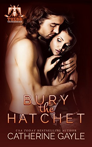 Beispielbild fr Bury the Hatchet (Tulsa Thunderbirds Book 1) zum Verkauf von Lucky's Textbooks