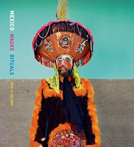 Stock image for Phyllis Galembo: Mexico Masks Rituals [Hardcover] Galembo, Phyllis; Blanco, Sergio and Otis, George for sale by Lakeside Books