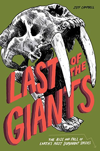 Beispielbild fr Last of the Giants: The Rise and Fall of Earth  s Most Dominant Species zum Verkauf von AwesomeBooks