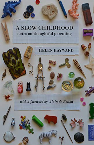 Beispielbild fr A Slow Childhood: Notes on Thoughtful Parenting zum Verkauf von medimops