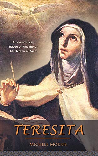 Imagen de archivo de Teresita: A one-act play based on the life of St. Teresa of Avila a la venta por ThriftBooks-Dallas