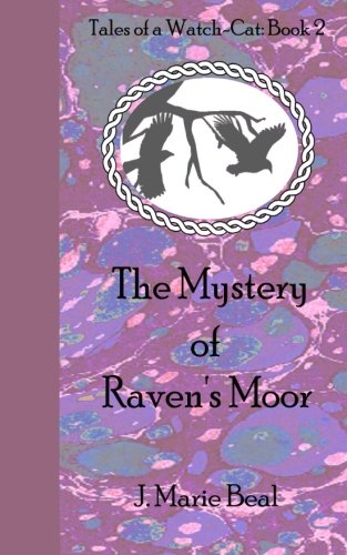 Imagen de archivo de The Mystery of Raven's Moor: Volume 2 (Tales of a Watch-Cat) a la venta por Revaluation Books