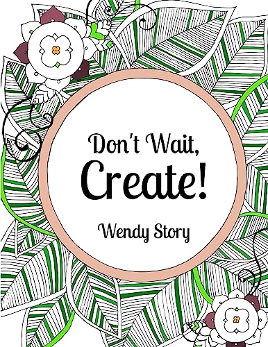 Beispielbild fr Don't Wait, Create! zum Verkauf von THE SAINT BOOKSTORE