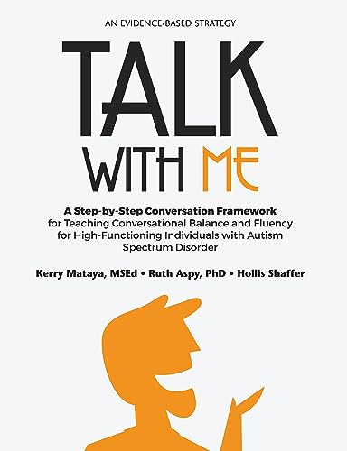 Stock image for Talk with Me: A Step-By-Step Conversation Framework for Teaching Conversational Balance and Fluency For High-Functioning Individuals with Autism Spectrum Disorders for sale by HPB-Ruby