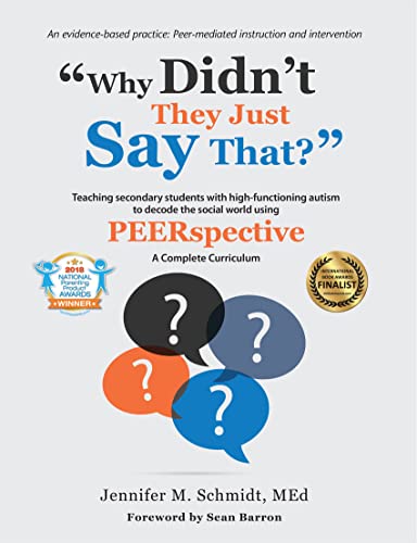 Beispielbild fr Why Didnt They Just Say That?: Teaching secondary students with high-functioning autism to decode the social world using PEERSPECTIVE (PEERspectives) zum Verkauf von GoodwillNI