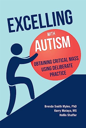 Imagen de archivo de Excelling With Autism: Obtaining Critical Mass Using Deliberate Practice a la venta por ThriftBooks-Atlanta