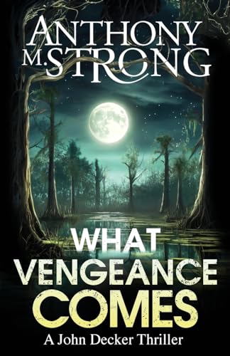 Stock image for What Vengeance Comes (The John Decker Supernatural Thriller Series) for sale by HPB Inc.