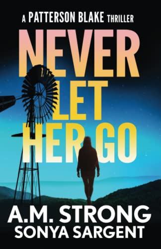 Stock image for Never Let Her Go (Patterson Blake FBI Mystery Thrillers) for sale by Half Price Books Inc.