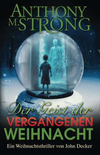 Stock image for Der Geist der Vergangenen Weihnacht (John Decker) (German Edition) for sale by Books Unplugged
