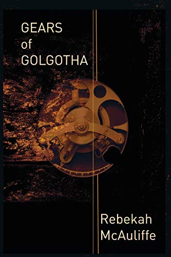 Beispielbild fr Gears of Golgotha zum Verkauf von Better World Books