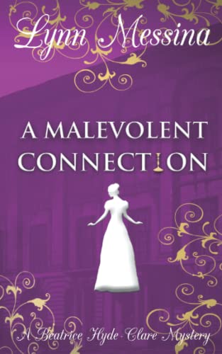Stock image for A Malevolent Connection: A Regency Cozy Historical Murder Mystery (Beatrice Hyde-Clare Mysteries) for sale by HPB-Emerald