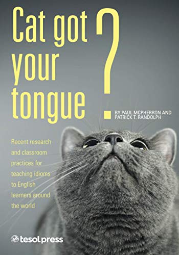 Beispielbild fr Cat Got Your Tongue? Teaching Idioms to English Learners zum Verkauf von BookHolders