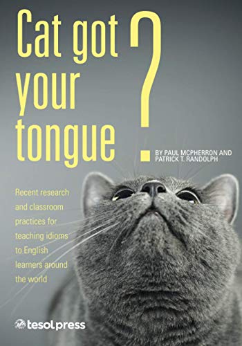 Stock image for Cat Got Your Tongue? Teaching Idioms to English Learners for sale by BookHolders