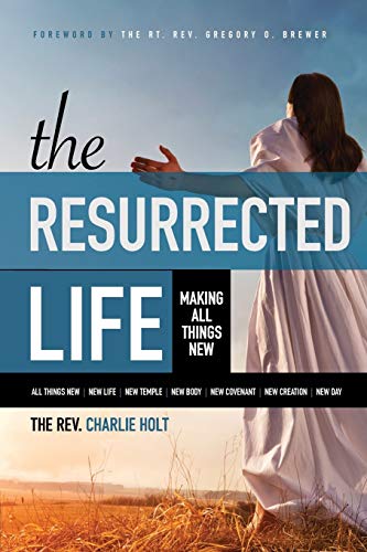 Stock image for The Resurrected Life: Making All Things New (2) (Christian Life Trilogy) for sale by Gulf Coast Books