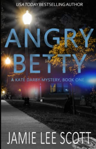 Beispielbild fr Angry Betty: Kate Darby (Book 1) (Kate Darby Crime Novel) zum Verkauf von ThriftBooks-Dallas