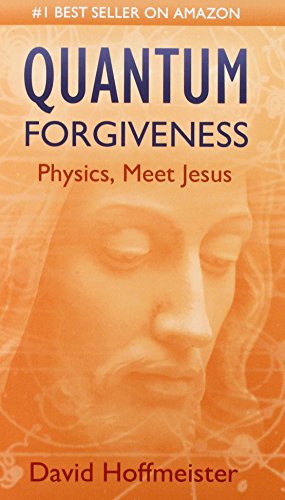 Beispielbild fr QUANTUM FORGIVENESS: Physics, Meet Jesus zum Verkauf von Goodwill