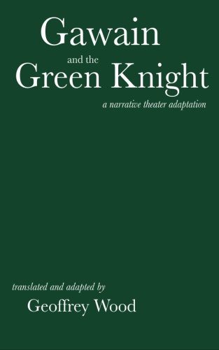 Imagen de archivo de Gawain and the Green Knight: A Narrative Theater Adaptation a la venta por ThriftBooks-Atlanta